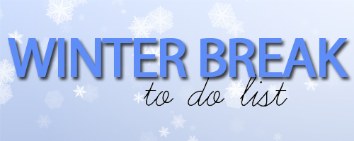 Winter-Break-To-Do-List-Featured1.jpg