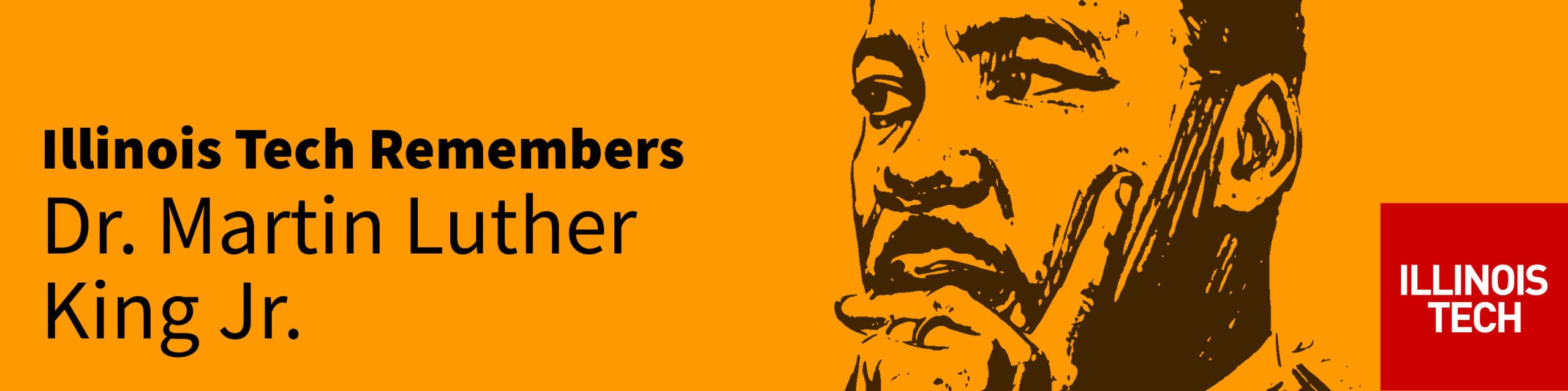 Graphic shows an illustration of MLK with the text "Illinois Tech Remembers Dr. Martin Luther King Jr."