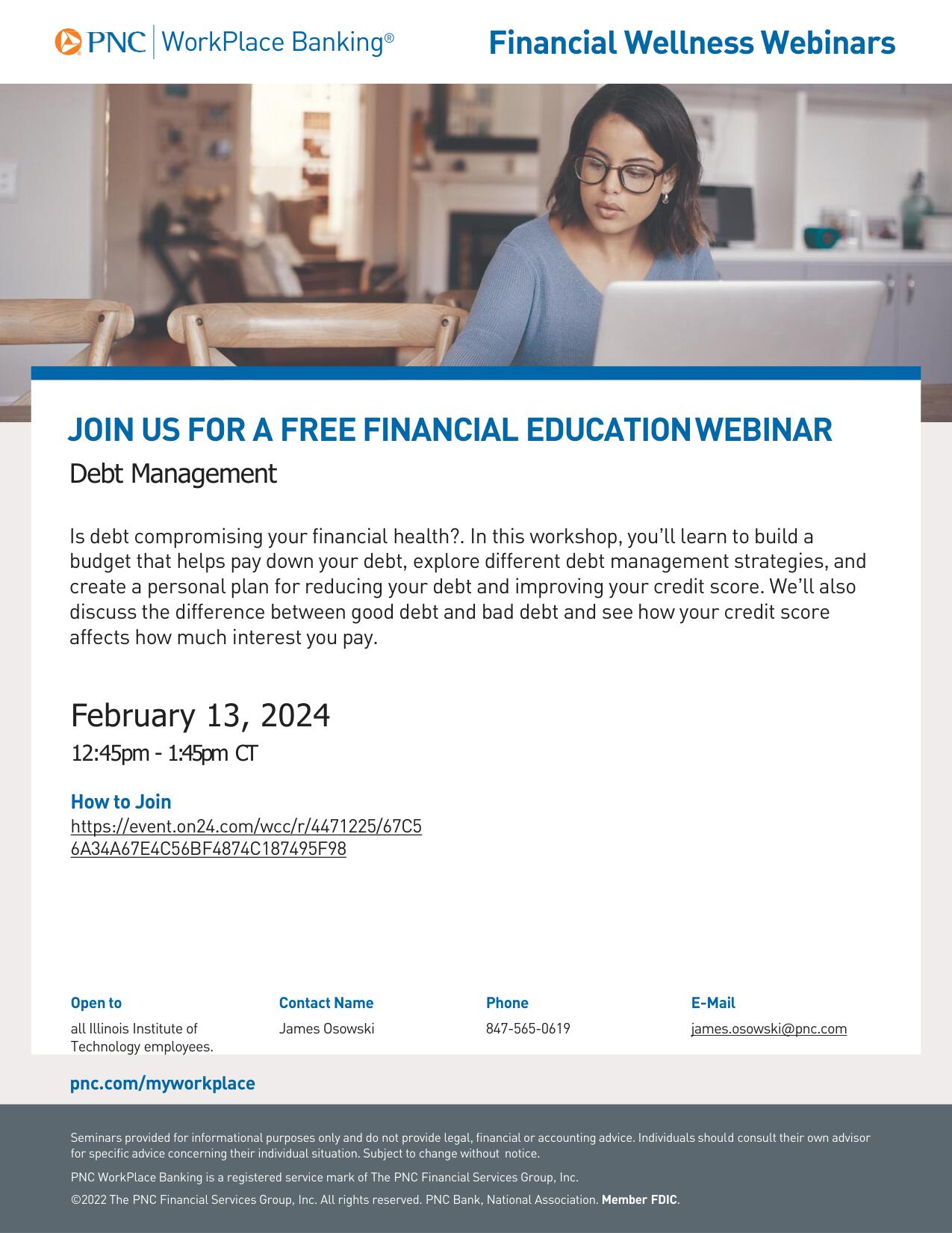 Flyer reads: Join us for a free financial education webinar. Debt management. Is debt compromising your financial health? In this workshop, you'll learn to build a budget that helps pay down your debt, explore different debt management strategies, and create a personal plan for reducing your debt and improving your credit score. We'll also discuss the difference between good debt and bad debt and see how your credit score affects how much interest you pay.